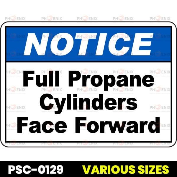 Notice Full Propane Cylinders Face Forward Sign